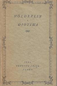 22084. Hölderlin, Friedrich – Hölderlin a Diotima : dopisy a básně