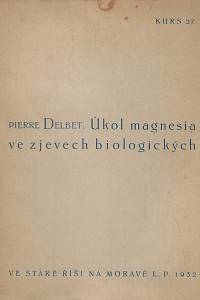 35296. Delbet, Pierre – Úkol magnesia ve zjevech biologických