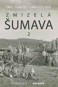 168089. Kintzl, Emil / Fischer, Jan – Zmizelá Šumava 2 (podpis)