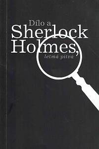 168702. Ulman, Richard – Dílo a Sherlock Holmes : letmá pitva