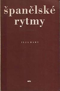 168095. Bart, Ilja – Španělské rytmy : básně (podpis)