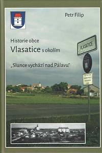 168100. Filip, Petr – Historie obce Vlasatice s okolím : slunce vychází nad Pálavu (podpis)