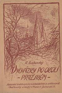 168740. Bačkovský, Rudolf – Vycházky po okolí pražském