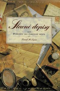 18523. McLynn, Frank – Slavné dopisy aneb Pohledy do zákulisí dějin