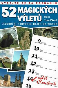 63045. Trávníčková, Marie – 52 magických výletů : celoroční průvodce nejen na víkend