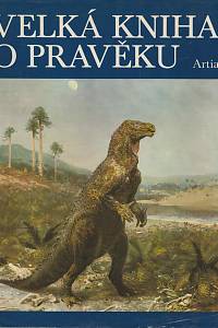 16445. Špinar, Zdeněk V. – Velká kniha o pravěku