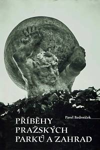 168123. Bedrníček, Pavel – Příběhy pražských parků a zahrad