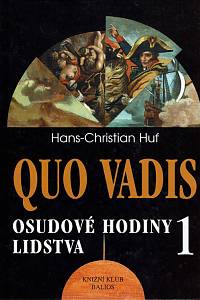 168124. Huf, Hans-Christian (ed.) – Quo vadis : osudové hodiny lidstva 1