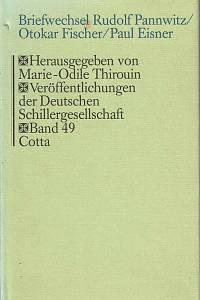 168140. Briefwechsel Rudolf Pannwitz - Otokar Fischer - Paul Eisner / in Verbindung mit dem Deutschen Literaturarchiv (Marbach a.N.) und dem Památník národního písemnictví (Prag) herausgegeben von Marie-Odile Thirouin