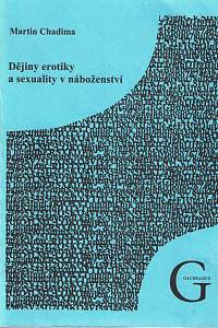 168144. Chadima, Martin – Dějiny erotiky a sexuality v náboženství (podpis)
