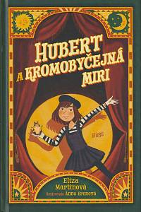 168754. Martinová, Eliza – Hubert a Kromobyčejná Miri