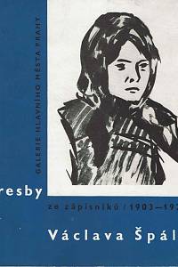 168149. Mrázová, Marcela / Špála, Jan – Kresby ze zápisníků Václava Špály 1903-1920 : Galerie hlavního města Prahy, Staroměstská radnice, červenec 1962