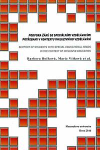 168156. Bočková, Barbora / Vítková, Marie – Podpora žáků se speciálními vzdělávacími potřebami v kontextu inkluzivního vzdělávání = Support of students with special educational needs in the context of inclusive education