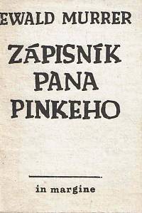 168174. Murrer, Ewald [= Wernisch, Michal] – Zápisník pana Pinkeho