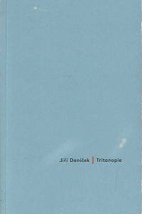 168178. Daníček, Jiří – Tritanopie : básně z let 2019-2022