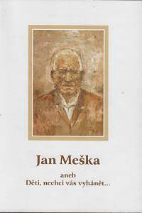 168791. Jan Meška aneb Děti, nechci vás vyhánět...