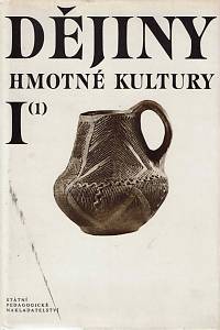 168801. Buchvaldek, Miroslav / Durdík, Tomáš / Michovský, Václav / Petráň, Josef / Petráňová, Lydie / Sláma, Jiří / Tícha, Miroslav – Dějiny hmotné kultury I. (1.) : kultura každodenního života od pravěku do 15. století