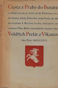 75356. Prefát z Vlkanova, Oldřich – Cesta z Prahy do Benátek [...] / Voldřich Prefát z Vlkanova ; vydání upravil Karel Hrdina