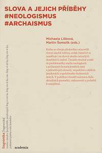 168808. Lišková, Michaela / Šemelík, Martin – Slova a jejich příběhy #neologismus #archaismus