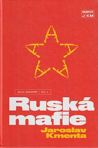 168811. Kmenta, Jaroslav – Série Polosvět, díl 1: Ruská mafie