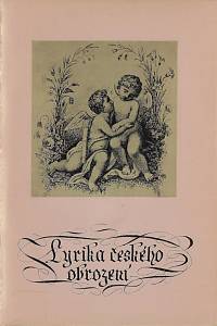 Lyrika českého obrození : (1750-1850) / vybral, úvodní studií a poznámkami doprovodil Vojtěch Jirát