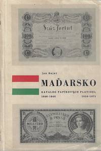 57083. Bajer, Jan – Maďařsko : katalog papírových platidel 1848-1849, 1918-1971 (podpis)
