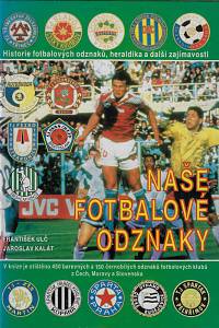168834. Ulč, František / Kalát, Jaroslav – Naše fotbalové odznaky : historie fotbalových odznaků, heraldika a další zajímavosti