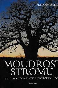 33078. Hageneder, Fred – Moudrost stromů : historie, lidová tradice, symbolika, léčení