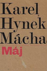39848. Mácha, Karel Hynek – Máj / báseň od Karla Hynka Máchy ; písmo, grafická úprava a ilustrace původního vydání Karel Svolinský