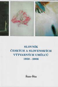 53389. Slovník českých a slovenských výtvarných umělců 1950-2006. XVI., Šan-Šta