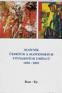 55064. Slovník českých a slovenských výtvarných umělců 1950-2001. VI., Kon-Ky