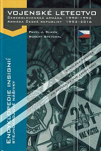 168269. Slavík, Pavel J. / Speychal, Robert – Vojenské letectvo : Československá armáda a Armáda České republiky 1990-2016