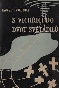 13901. Svoboda, Karel – S vichřicí do dvou světadílů : dokumentární historie ruského legionáře (podpis)