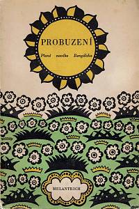 168276. Probuzení : písně nového Bengálska ; výbor z poesie současných pokrokových bengálských básníků