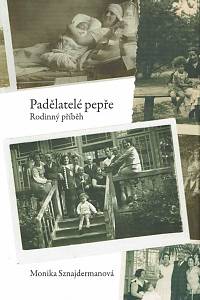 168280. Sznajdermanová, Monika – Padělatelé pepře : rodinný příběh