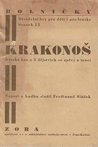 168287. Sládek, Ferdinand – Krakonoš : dětská hra o 3 dějstvích se zpěvy a tanci