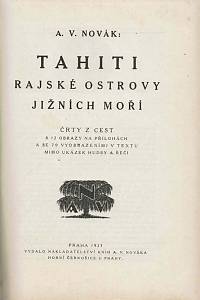 Novák, Archibald Václav – Japonské jaro ; V zemi žlutých ; Cejlonem a Indií ; Malajskem na Sumatru ; Tahiti, rajské ostrovy jižních moří (podpis)