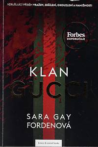 168435. Fordenová, Sara Gay – Klan Gucci : vzrušující příběh vraždy, zešílení, okouzlení a hamižnosti