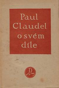 168438. Claudel, Paul – O svém díle
