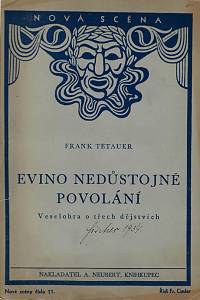 168884. Tetauer, Frank – Evino nedůstojné povolání : (zrada vzdělanců) : veselohra o třech dějstvích (podpis)