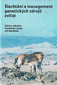 168291. Jakubec, Václav / Louda, František / Bezdíček, Jiří – Šlechtění a management genetických zdrojů zvířat (podpis)