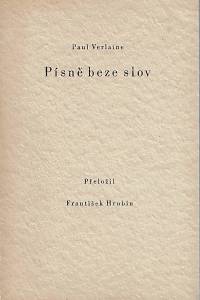 168923. Verlaine, Paul – Písně beze slov / Paul Verlaine ; přeložil František Hrubín ; třemi suchými jehlami doprovodil Mario Stretti
