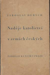 88357. Durych, Jaroslav – Naděje katolictví v zemích českých