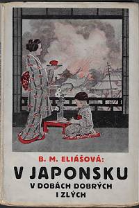121252. Eliášová, Barbora Markéta – V Japonsku v dobách dobrých i zlých : (za hrůz zemětřesení 1923)