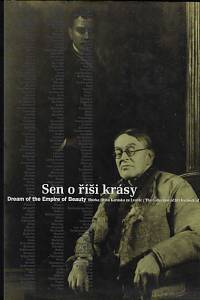 14375. Sen o říši krásy = Dream of the empire of beauty : sbírka Jiřího Karáska ze Lvovic : the collection of Jiří Karásek of Lvovice