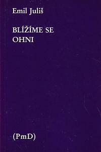 168446. Juliš, Emil – Blížíme se ohni