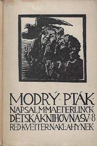 168948. Maeterlinck, Maurice – Modrý pták : báchorka o pěti dějstvích a deseti obrazech