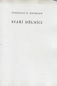 168454. Neumann, Stanislav Kostka – Staří dělníci / Stanislav K. Neumann ; třemi původními dřevoryty vyzdobil Jiří Svoboda