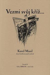 209125. Musil, Karel – Vezmi svůj kříž... : deset kombinovaných technik