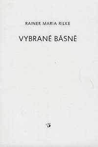 138512. Rilke, Rainer Maria – Vybrané básně / Rainer Maria Rilke ; přeložil Václav Šmejkal ; frontispis Vojtěch Cinybulk